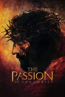 دانلود فیلم The Passion of the Christ 2004 مصائب مسیح