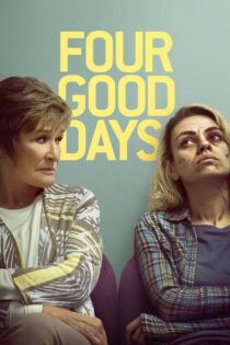 دانلود فیلم Four Good Days 2020 چهار روز خوب