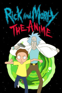 دانلود سریال Rick and Morty: The Anime ریک و مورتی: انیمه